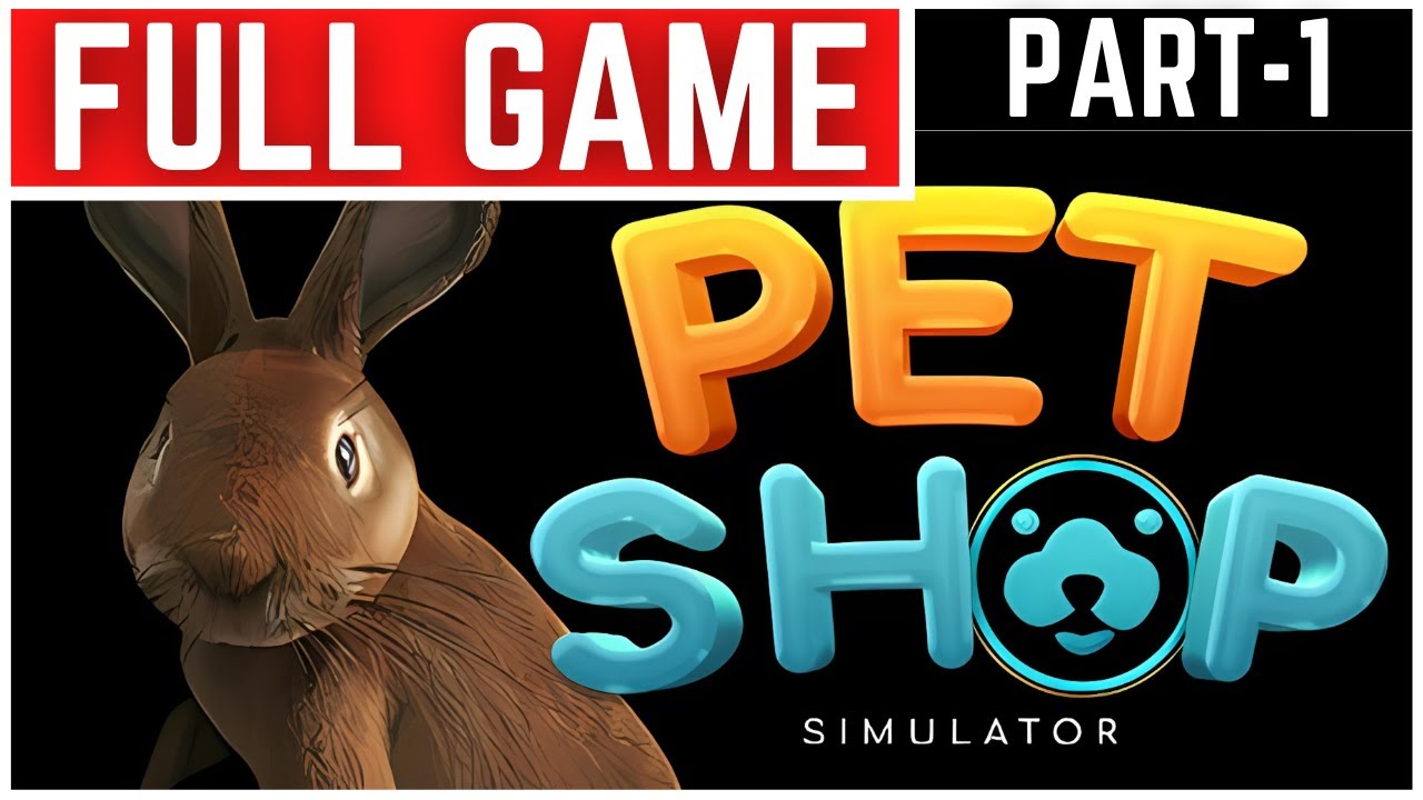 Pet Shop Simulator Full Gameplay Walkthrough Part - 1