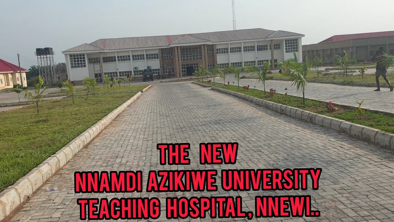 The NEW Nnamdi Azikiwe University Teaching Hospital Project In Nnewi The NEW Nnamdi Azikiwe University Teaching Hospital Project In Nnewi