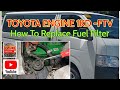 HOW TO CHANGE FUEL FILTER TOYOTA 1KD-FTV @yrhelmechanicalelectrical9113