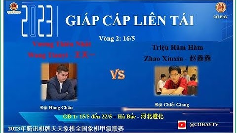 Vòng 2 | Vương Thiên Nhất - Wang Tianyi - 王天一 VS 赵鑫鑫 - Zhao Xinxin -  Triệu Hâm Hâm |河北遵化 2023/05/16