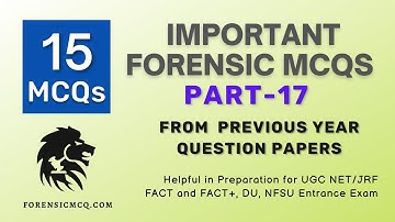 Important MCQs Forensic Science Part 17 from Previous Year NTA UGC NET Exams | Part 17 of 1000 MCQs