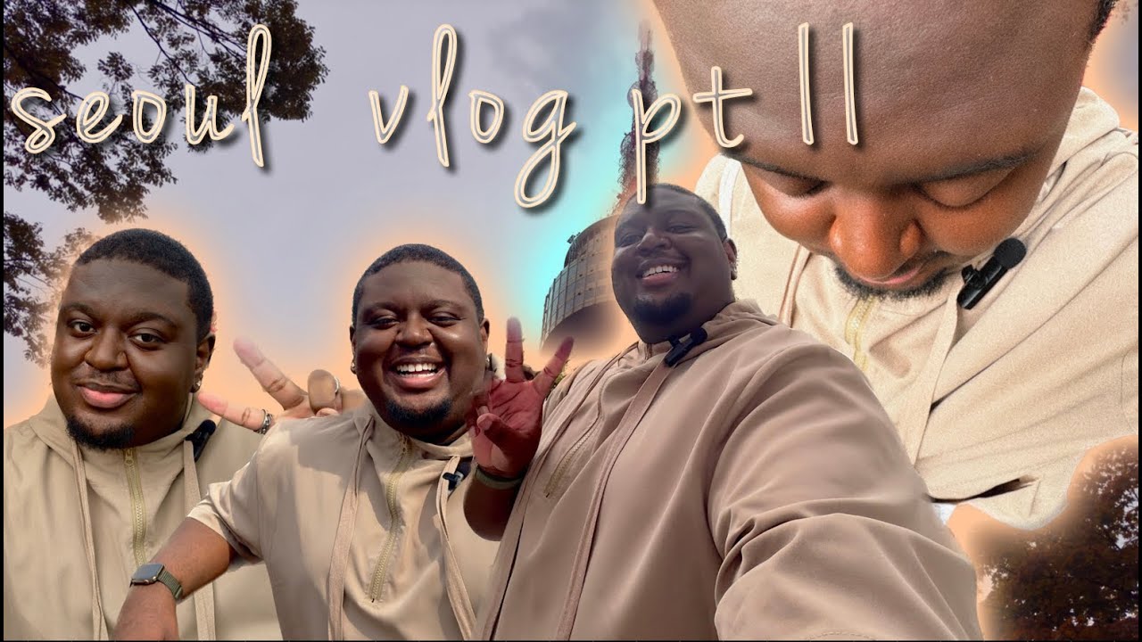 when in Seoul - korea vlog part 2