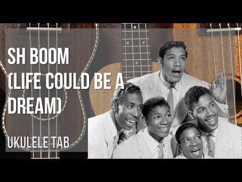 easy-ukulele-tab:-how-to-play-sh-boom-(life-could-be-a-dream)-by-the-chords