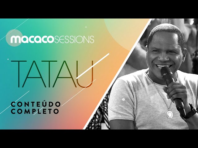 Macaco Sessions: Tatau (Completo) class=