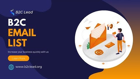 B2C Email List | Targeted Database for Lead Generation, Sales & Marketing Growth