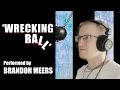 &#39;Wrecking Ball&#39; (Miley Cyrus) Male Cover | Brandon Meers