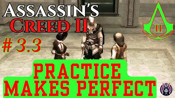 ⚔️ Assassin’s Creed II 🕵️‍♂️ Sequence 3: Requiescat in Pace | Memory 3.3 – Practice Makes Perfect 🎯