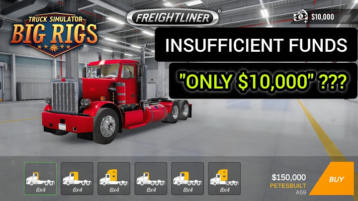 Truck Simulator Big Rigs - "Only $10,000" Issue | How Get Started and Drive Truck