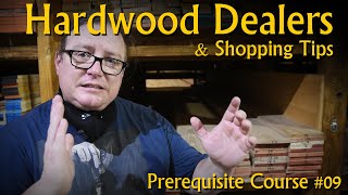 Shopping at a Hardwood Dealer  Rough Lumber, S4S, Plywood  Prerequisite Course #09