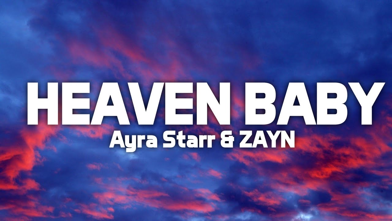 Ayra Starr & ZAYN - Heaven Baby (Lyrics)
