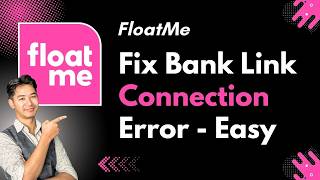 Fix: FloatMe 'Link Error' (Bank Connection Fix)