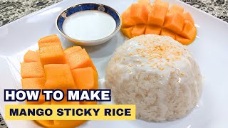 Have Mango? TRY THIS!! Famous Thai Mango Sticky Rice! A Musttry Dessert! ( TUTORIAL 6 MINS! )