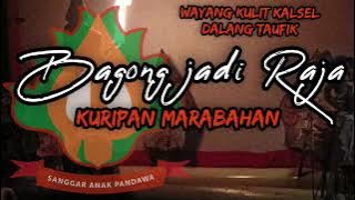 BAGONG JADI RAJA (Batapung Tawar) di kuripan marabahan Dalang Ufik Sanggar Anak Pandawa