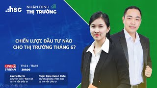 Chiến lược đầu tư nào cho thị trường tháng 6 | Nhận định thị trường 01.06.2023