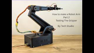 How to make a Robot Arm Part 2