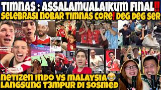 ASSALAMUALAIKUM FINAL‼️SELEBRASI NOBAR TIMNAS CORE‼️ NETIZEN INDO VS MALAY DI SOSMED‼️