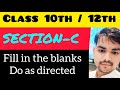 "CLASS-10TH / 12TH | SECTION -C GRAMMAR | PART-1  | FILLERS | DO AS DIRECTED| MOST IMP. QUE.2024-25