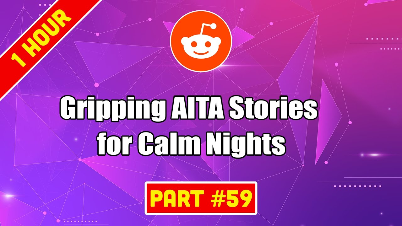 1 HOUR of Gripping AITA Stories for Calm Nights – Top Reddit Drama Collection | Part 59