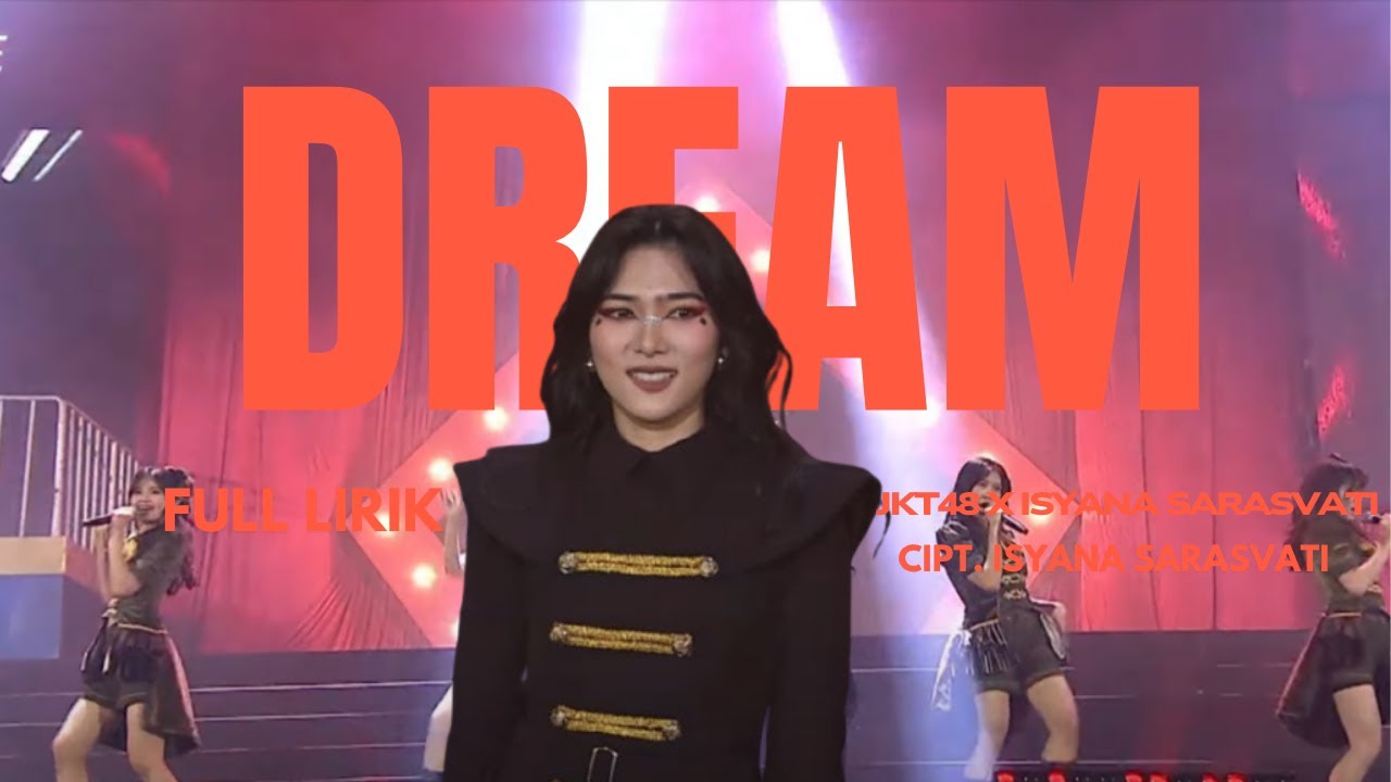 JKT48 x Isyana Sarasvati - Dream Full Lirik
