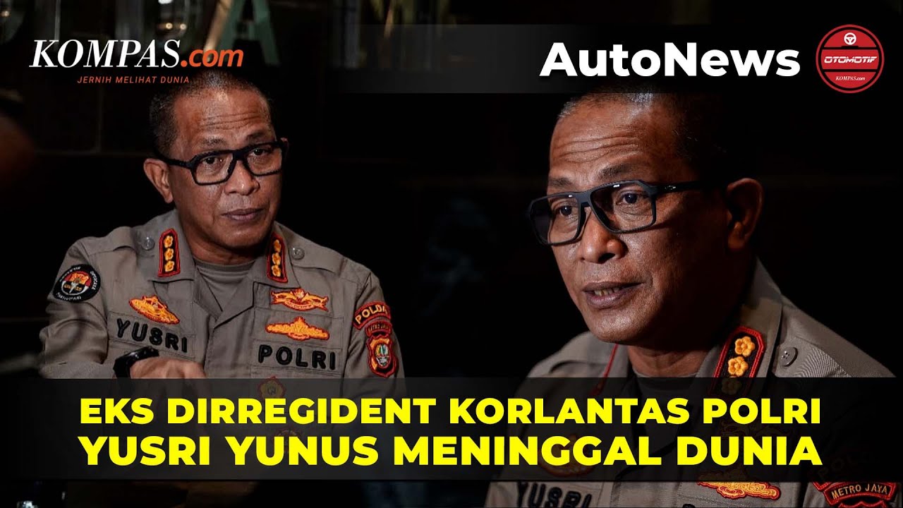 Eks Dirregident Korlantas Polri Brigjen Purn Yusri Yunus Meninggal Dunia
