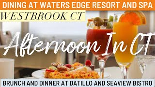 Waters Edge Westbrook Restaurants Brunch at Datillo and dinner at Seaview Bistro!