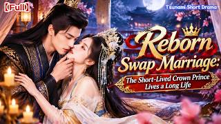 【Full】Reborn lady avenges her betrayers! She marries the paralyzed crown prince for justice! #drama