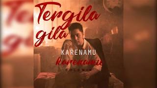 Goldwin - Tergila - Gila Karenamu [  Audio Lyric ]