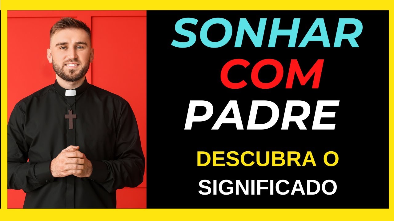 SONHAR COM PADRE - DESCUBRA O SIGNIFICADO - YouTube
