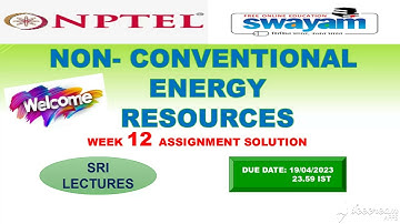 💥WEEK 12💥 🔥100%🔥NON-CONVENTIONAL ENERGY RESOURCES  ASSIGNMENT SOLUTION💥