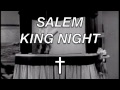 Video thumbnail for Salem - King Night