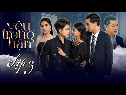 YÊU TRONG HẬN - TẬP 3 | KHÔNG THỂ NÓI SỰ THẬT | HOÀNG MÈO, YUN BIN, TÚ TRI, SONG DƯƠNG, THÀNH KHÔN