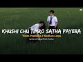 Khusi Chhu Timro Sath Payera Timro Pratiksa Shallum Lama Lyrical Video Tiktok Version Khusi Chhu Timro Sath Payera Timro Pratiksa Shallum Lama Lyrical Video Tiktok Version