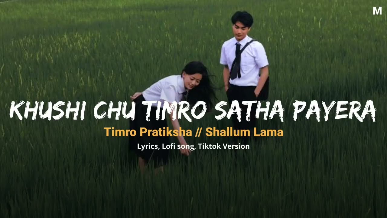 Khusi Chhu Timro Sath Payera  Timro PratiksaShallum Lama  Lyrical Video  Tiktok version
