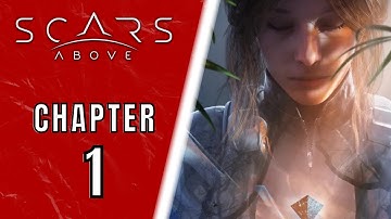 Scars Above Gameplay Walkthrough - Chapter 1: Fear Keeps You Sharp