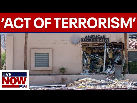 FBI updates on California fertility clinic explosion, declares domestic terrorism