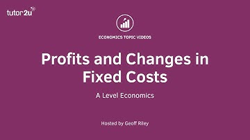 Profits and Changes in Fixed Costs I A Level and IB Economics