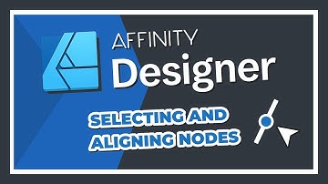 Affinity Designer Tutorial - Selecting and Aligning Nodes