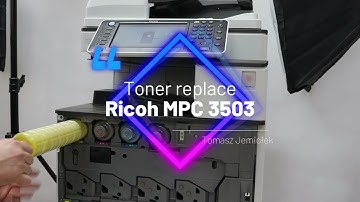 Install Toner Replace the Toner Cartridge Ricoh MPC3003 MPC3503 MPC4503 MPC3004