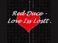 Red Duce - Love Is Lost .