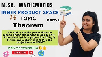 L-53||theorem of projection on a Hilbert space|| inner product space