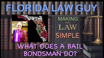 Florida Law Guy: What Does a Bail Bondsman Do?