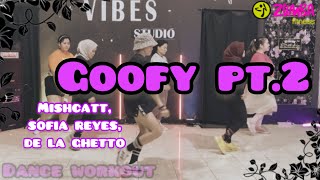 GOOFY Pt. 2 - MishCatt, Sofia Reyes, De La Getho || Zumba | Dance Workout | ZE Team | at Balikpapan