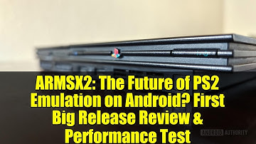 ARMSX2: The Future of PS2 Emulation on Android? First Big Release Review & Performance Test