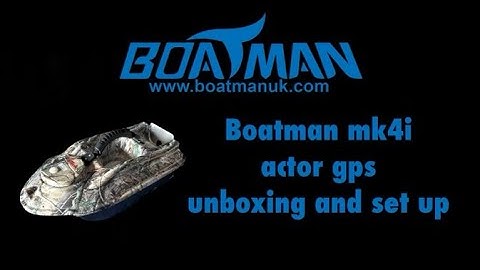 Boatman Actor MK4i GPS unboxing and set up guide