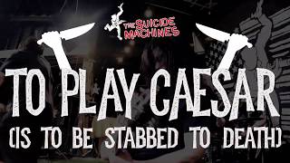 Video thumbnail of "The Suicide Machines - To Play Caesar (Is to Be Stabbed to Death) (OFFICIAL VIDEO)"