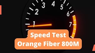 Orange Fiber Speed Test 800M اورانج فايبر تجربة سرعة