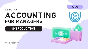 IGNOU MBA MMPC 004 Accounting for Managers : INTRODUCTION (Part 1)
