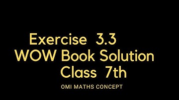 Exercise 3.3 wow book 7th class solution
