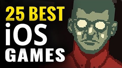 Top 25 Best iOS Games for iPhone & iPad