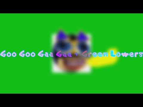 Goo Goo Gaa Gaa Green Lowers